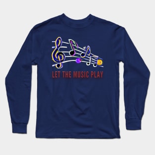 Let The Music Play Long Sleeve T-Shirt
